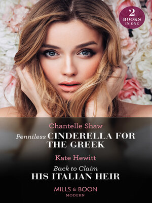 cover image of Penniless Cinderella For the Greek / Back to Claim His Italian Heir
